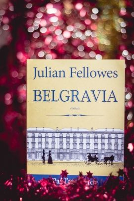 Papotarium- Belgravia Julian Fellowes